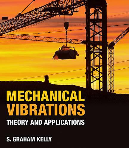 Mechanical Vibrations : Theory and Applications