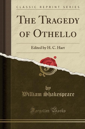 The Tragedy of Othello: Edited by H. C. Hart (Classic Reprint)(English)