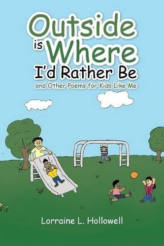 Outside Is Where I'd Rather Be: And Other Poems for Kids Like Me(English)