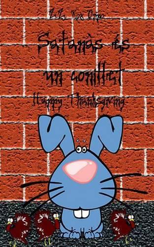 Satanas Es Un Conillet Happy Thanksgiving