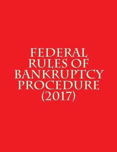 Federal Rules of Bankruptcy Procedure (2017)