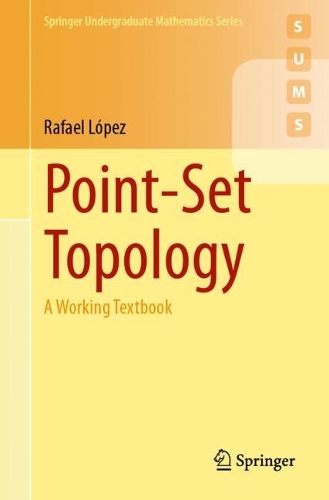 Point-Set Topology: A Working Textbook(Springer Undergraduate Mathematics Series)