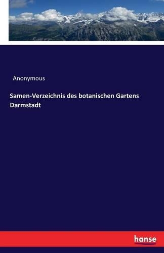 Samen-Verzeichnis des botanischen Gartens Darmstadt: (German)