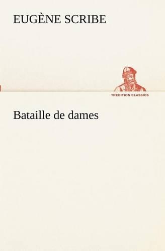 Bataille de dames: (French)