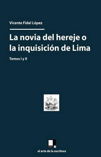 La Novia del Hereje O La Inquisición de Lima: (Spanish)