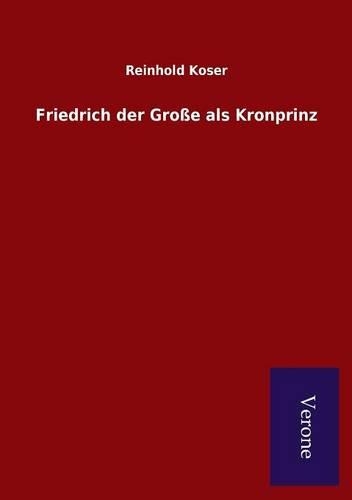 Friedrich der Große als Kronprinz