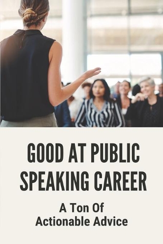 Good At Public Speaking Career