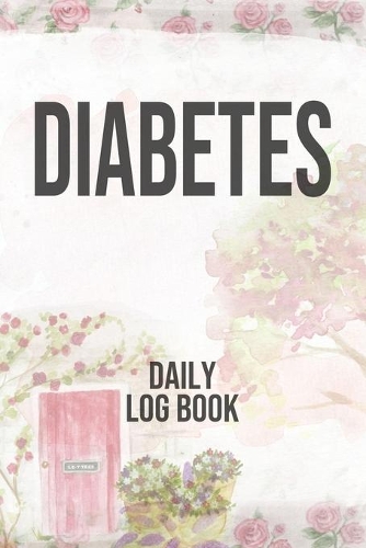 Diabetes Daily Log Book