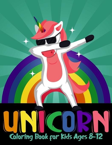 Unicorn Coloring Book for Kids Ages 8-12: 50 Designs to Spark Your Kids Creativity