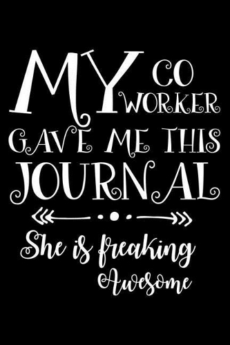 My Coworker Gave Me This Journal She Is Freaking Awesome