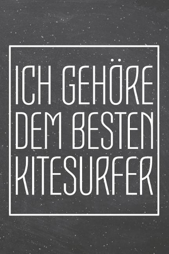Ich gehöre dem besten Kitesurfer: Kitesurfer Punktraster Notizbuch, Notizheft oder Schreibheft - 110 Seiten - Büro Equipment & Zubehör - Lustiges Geschenk zu Weihnachten oder Geburts