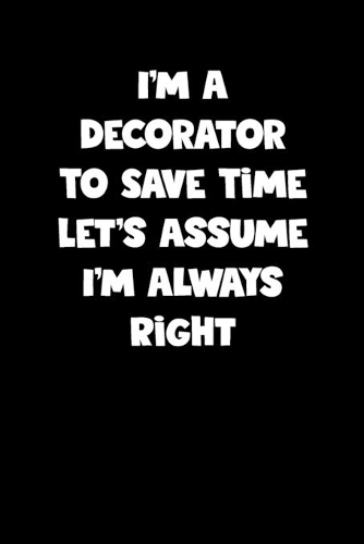 Decorator Notebook - Decorator Diary - Decorator Journal - Funny Gift for Decorator