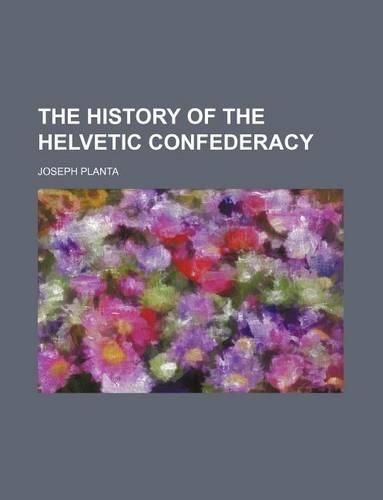 The History of the Helvetic Confederacy (Volume 2): (English)