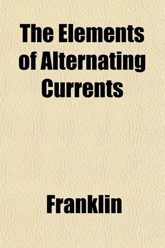 The Elements of Alternating Currents