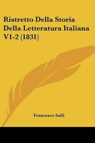 Ristretto Della Storia Della Letteratura Italiana V1-2 (1831)