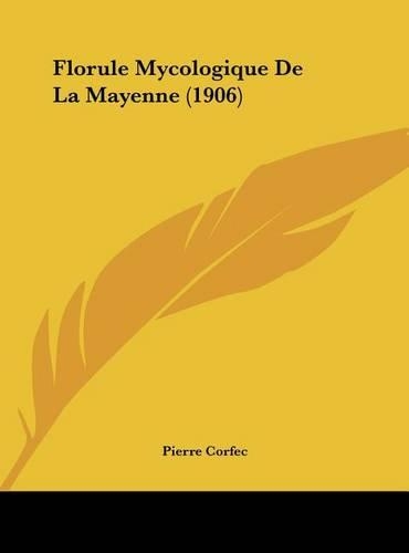 Florule Mycologique de La Mayenne (1906)