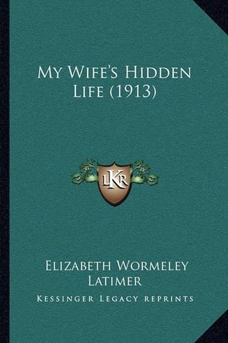 My Wife's Hidden Life (1913): (English)