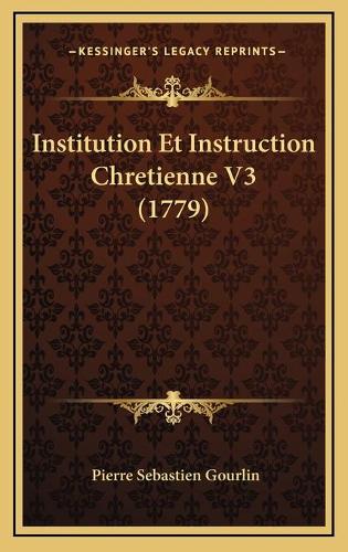 Institution Et Instruction Chretienne V3 (1779)