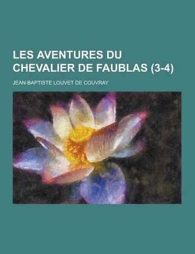 Les Aventures Du Chevalier de Faublas (3-4)
