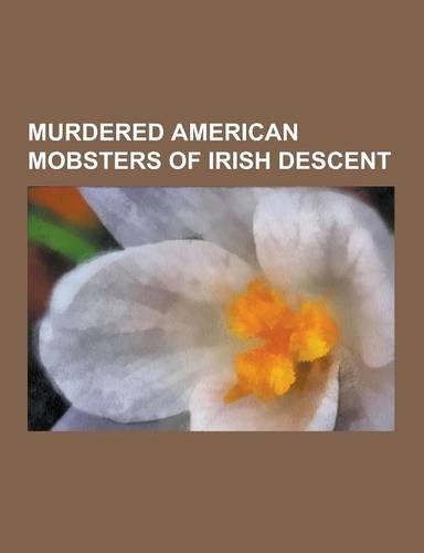 Murdered American Mobsters of Irish Descent