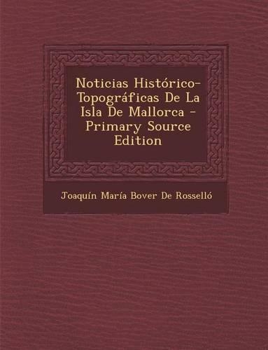 Noticias Historico-Topograficas de La Isla de Mallorca