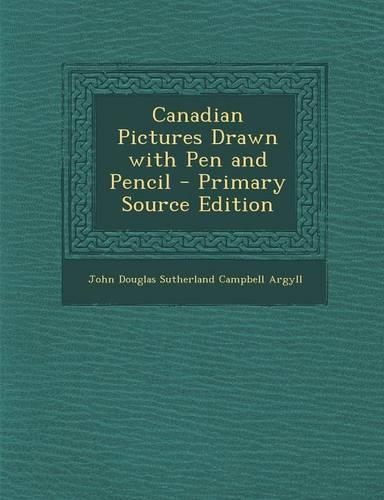 Canadian Pictures Drawn with Pen and Pencil