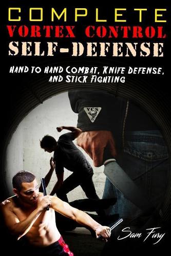 Vortex Control Self-Defense Bundle: Hand to Hand Combat, Knife Defense, and Stick Fighting(7 Self Defense)
