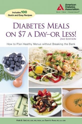 Diabetes Meals on $7 a Day?or Less!: How to Plan Healthy Menus Without Breaking the Bank