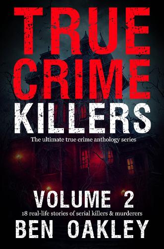 True Crime Killers Volume 2