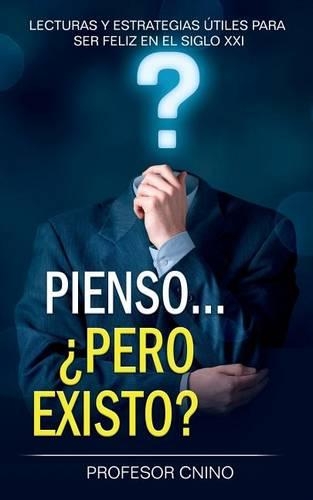 Pienso... ¿pero Existo?