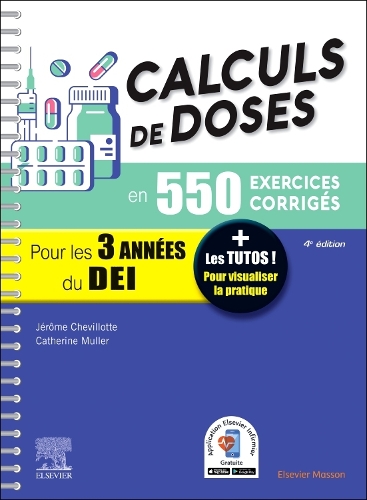 Calculs de doses en 550 exercices corrigés - Pour les 3 années du Diplôme d'Etat infirmier.