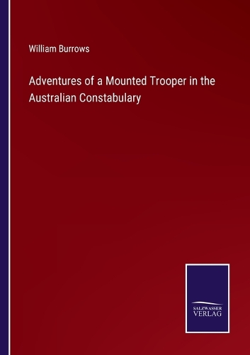 Adventures of a Mounted Trooper in the Australian Constabulary