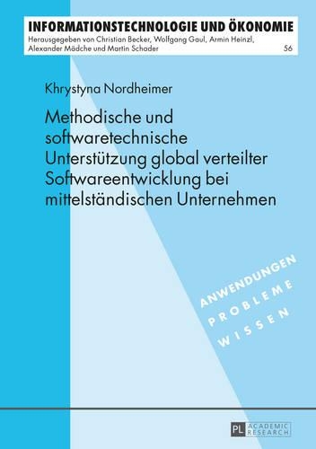 Methodische Und Softwaretechnische Unterstuetzung Global Verteilter Softwareentwicklung Bei Mittelstaendischen Unternehmen