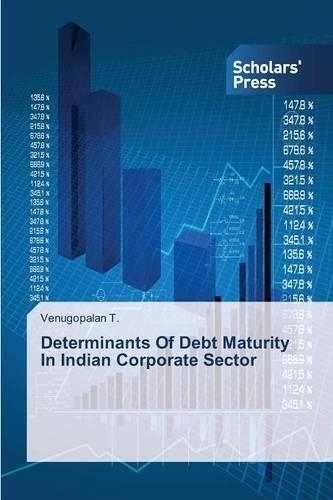 Determinants Of Debt Maturity In Indian Corporate Sector: (English)