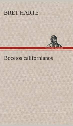 Bocetos californianos: (Spanish)