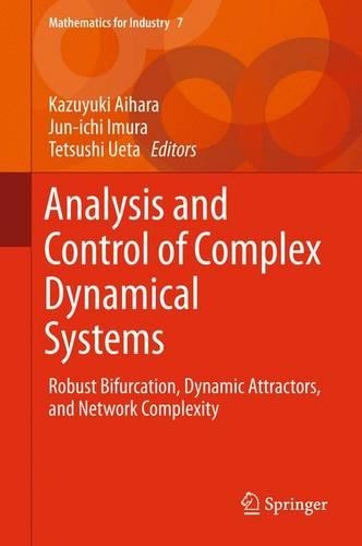Analysis and Control of Complex Dynamical Systems: Robust Bifurcation, Dynamic Attractors, and Network Complexity(7 Mathematics for Industry)