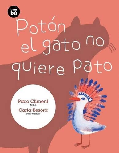 Potón El Gato No Quiere Pato: (Primeros Lectores)