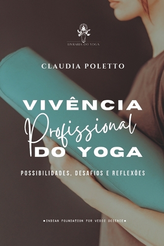 Vivência Profissional  do Yoga: possibilidades, desafios e reflexões