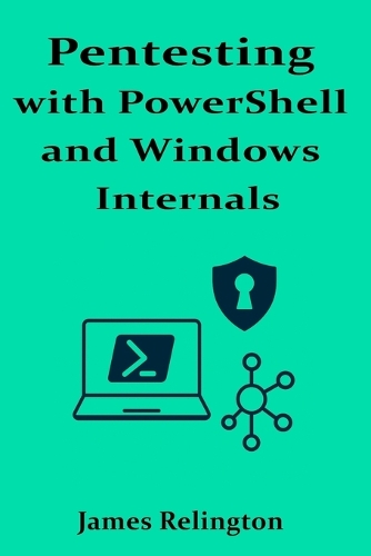 Pentesting with PowerShell and Windows Internals