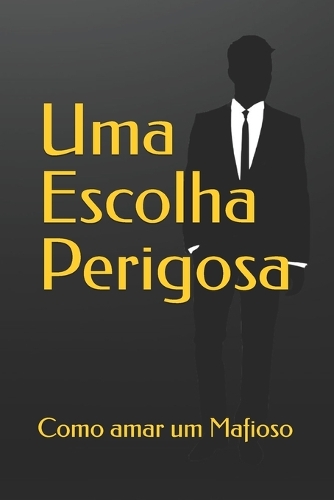 Uma Escolha Perigosa