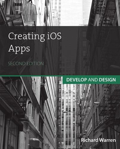 Creating iOS Apps: Develop and Design