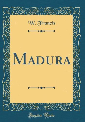 Madura (Classic Reprint)