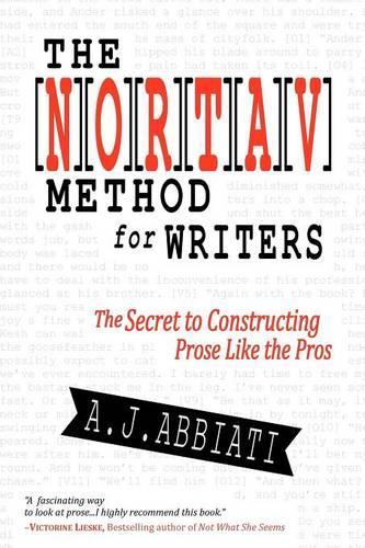 The NORTAV Method for Writers: The Secret to Constructing Prose Like the Pros(English)