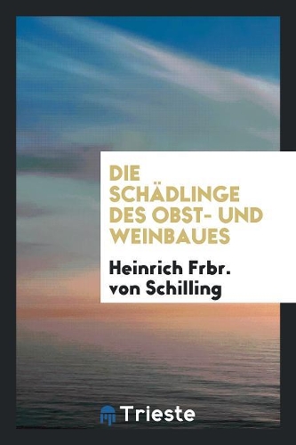 Die Sch�dlinge Des Obst- Und Weinbaues