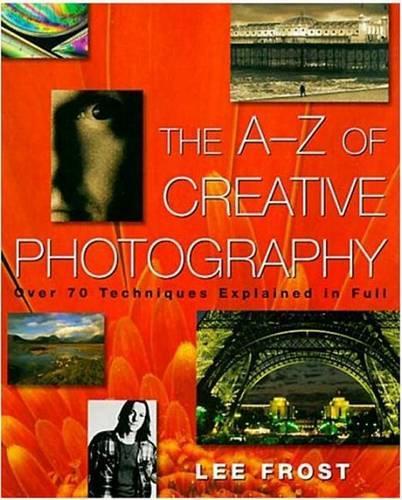 The A-Z of Creative Photography