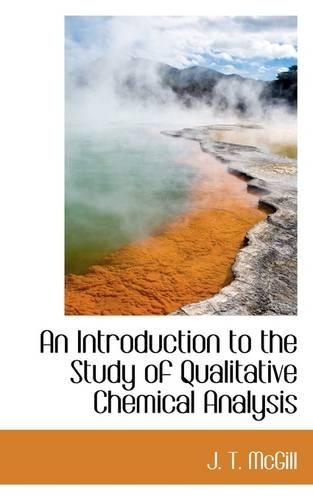 An Introduction to the Study of Qualitative Chemical Analysis