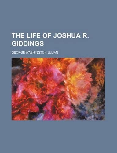 The Life of Joshua R. Giddings