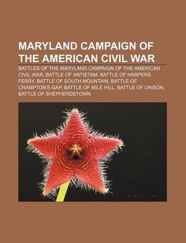 Maryland Campaign of the American Civil War: Battles of the Maryland Campaign of the American Civil War, Battle of Antietam(English)