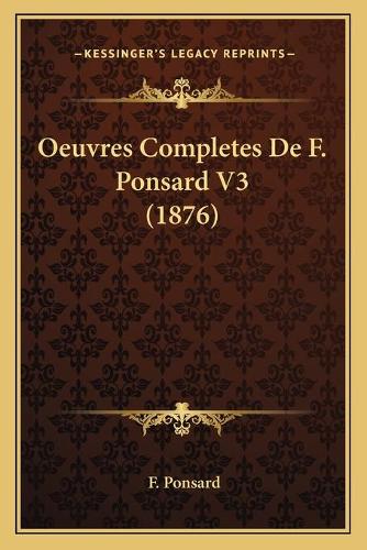 Oeuvres Completes De F. Ponsard V3 (1876): (French)