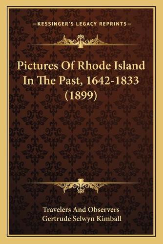 Pictures Of Rhode Island In The Past, 1642-1833 (1899)